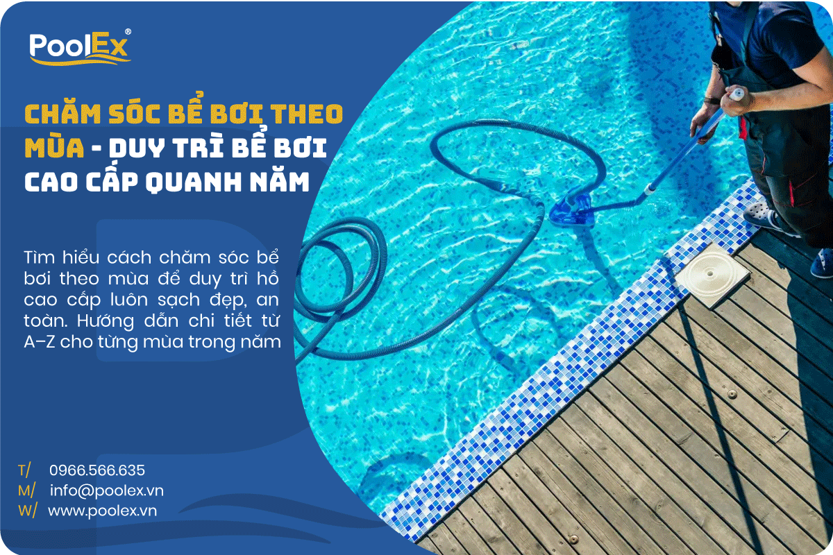 chăm sóc bể bơi theo mùa