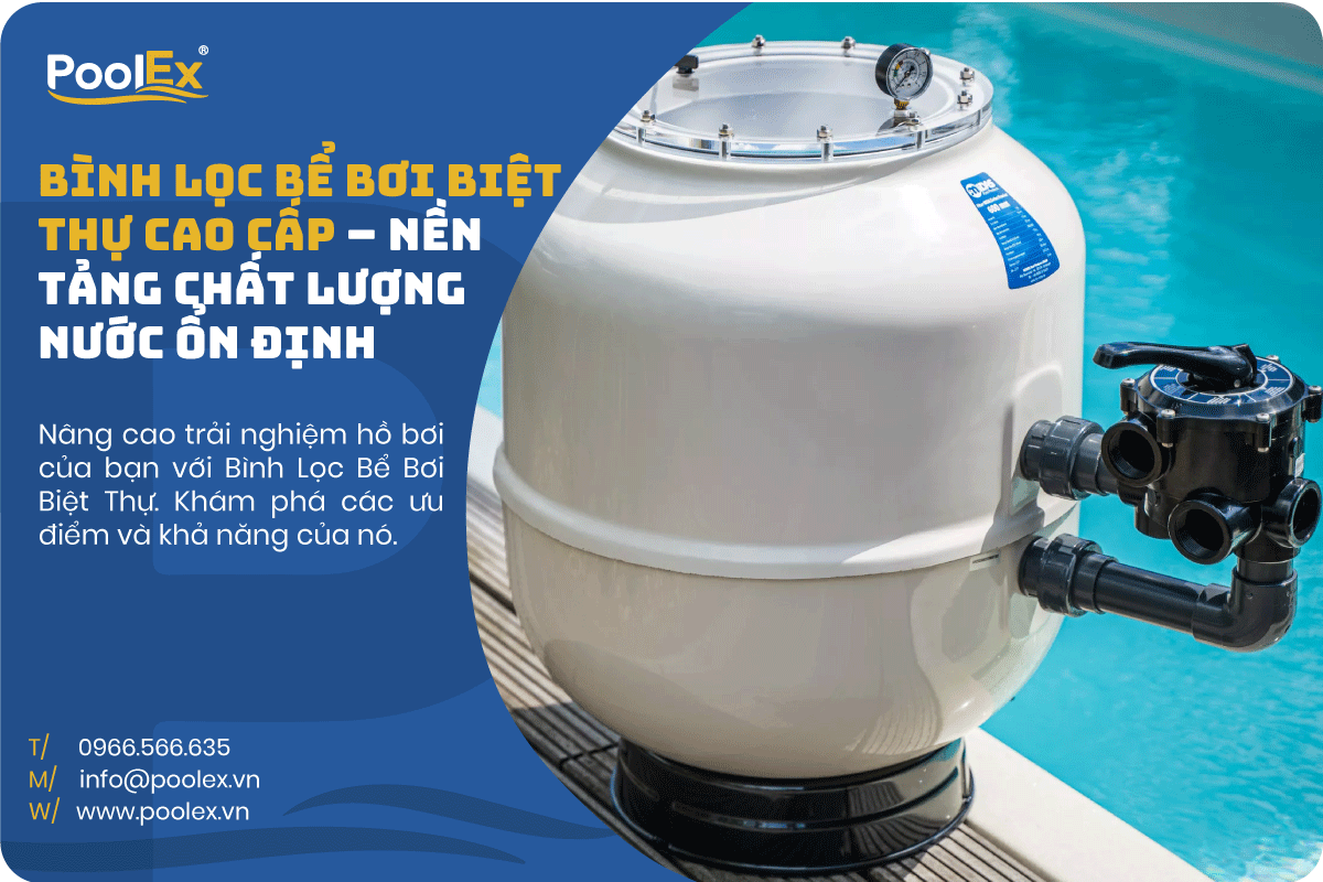 Bình Lọc Bể Bơi Biệt Thự