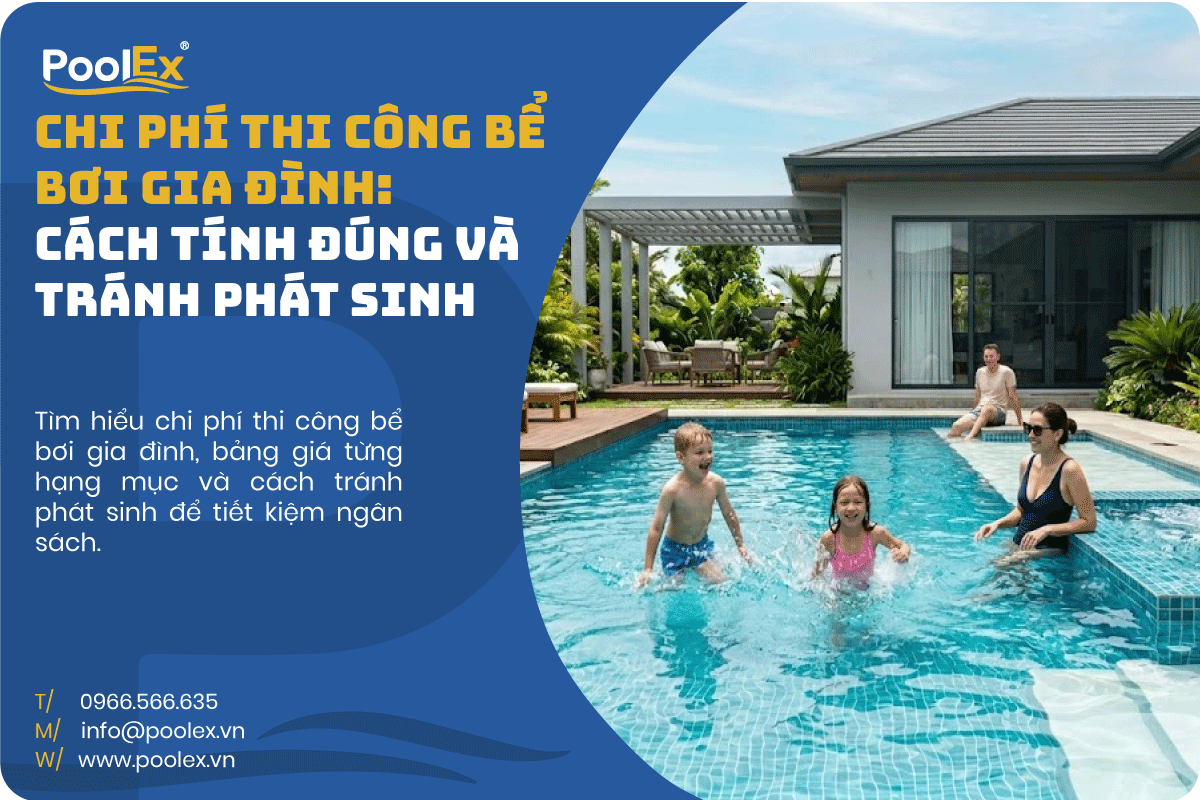 chi phí thi công bể bơi gia đình thực tế bao nhiêu