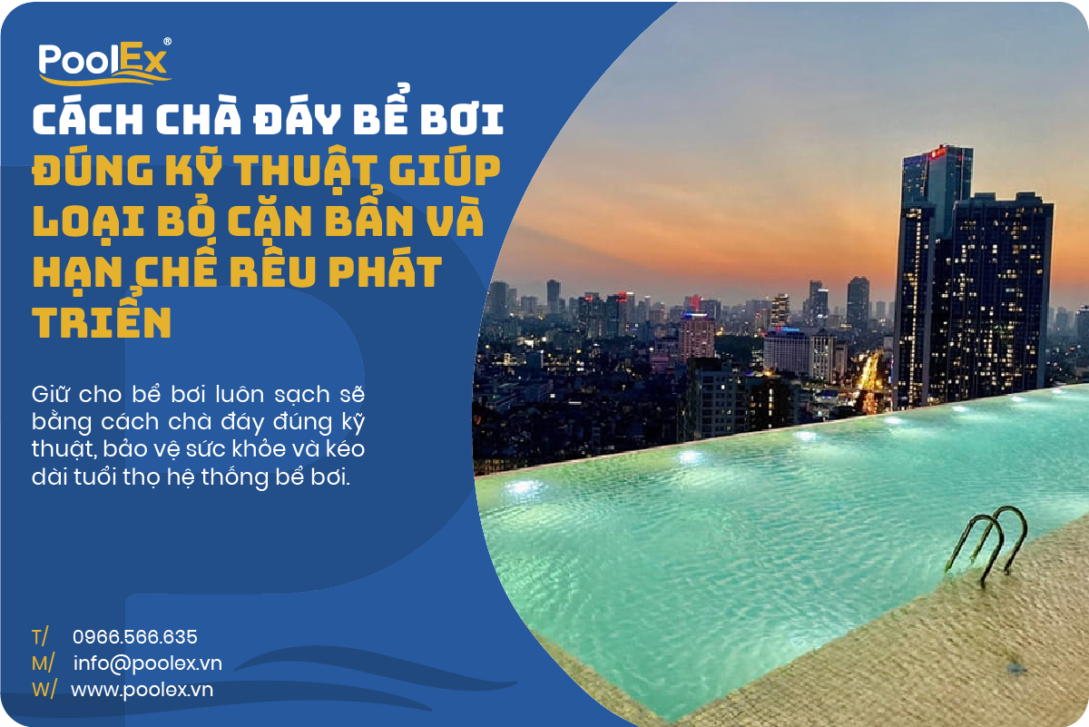 thumbnail chà đáy bể bơi đúng kỹ thuật